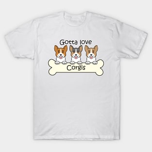 Gotta Love Corgis T-Shirt